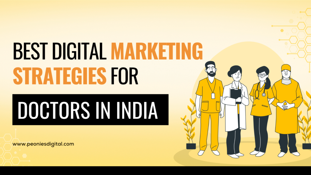 Best Digital Marketing Strategies for Doctors in 2025 – A Complete Guide